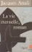 La vie ternelle roman - Jacques Attali  - Lgf
