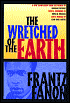 The Wretched of the Earth, Frantz Fanon, Richard Philcox, Richard Philcox (Translator), Homi K. Bhabha (Foreword by), Jean-Paul Sartre (Introduction), Jean-Paul Sartre (Preface by)